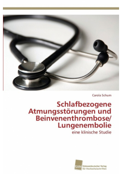 Schlafbezogene Atmungsstörungen und Beinvenenthrombose/ Lungenembolie