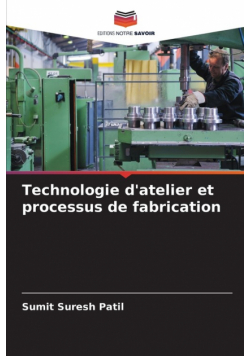 Technologie d'atelier et processus de fabrication
