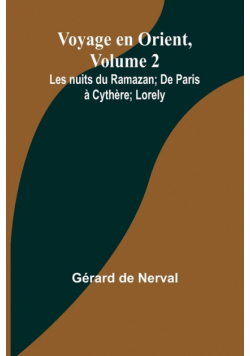 Voyage en Orient, Volume 2