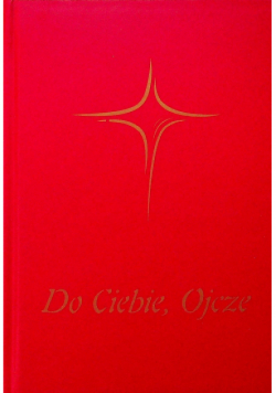 Do Ciebie Ojcze modlitewnik