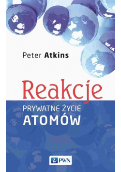 Reakcje Prywatne życie atomów
