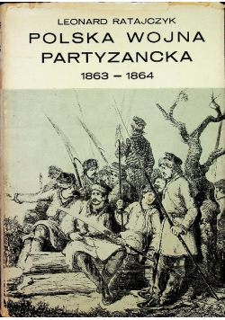 Polska wojna partyzancka  1863 1864