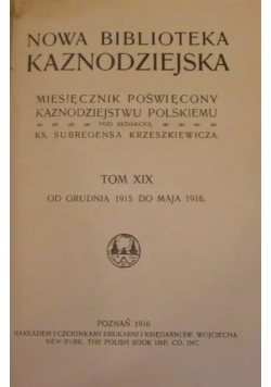 Nowa biblioteka kaznodziejska. Poświęcony kaznodziejstwu polskiemu Tom XVIII , 1915r.