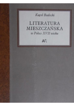 Literatura mieszczańska w Polsce XVII wieku Reprint 1925 r.