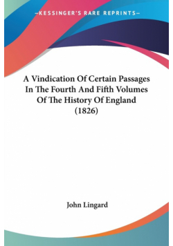 A Vindication Of Certain Passages In The Fourth And Fifth Volumes Of The History Of England (1826)