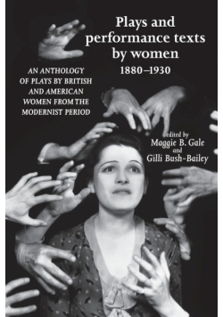 Plays and performance texts by women 1880-1930