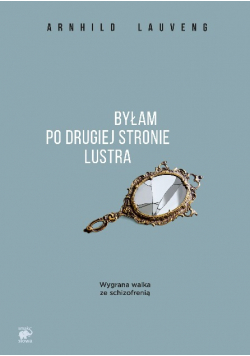 Byłam po drugiej stronie lustra