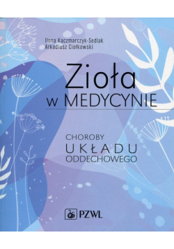 Zioła w medycynie Choroby układu oddechowego