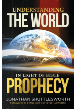 Understanding the World in Light of Bible Prophecy