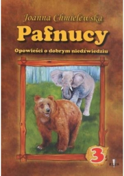 Pafnucy Opowieści o dobrym niedźwiedziu 3