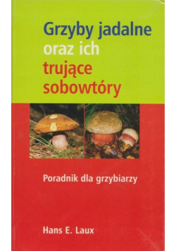 Grzyby jadalne oraz ich trujące sobowtóry