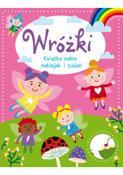 Wróżki Książka pełna naklejek i zadań