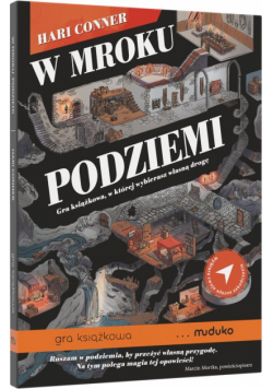 W mroku podziemi. Gra książkowa, w której wybierasz własną drogę