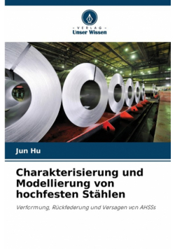 Charakterisierung und Modellierung von hochfesten Stählen