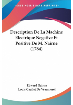 Description De La Machine Electrique Negative Et Positive De M. Nairne (1784)