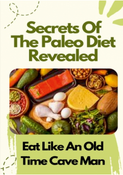 Secrets Of The Paleo Diet Revealed