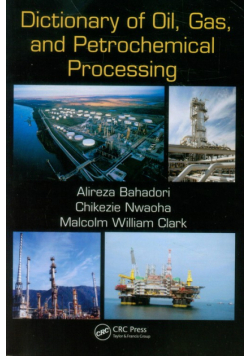 Dictionary of Oil, Gas, and Petrochemical Processing