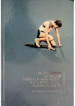 Studia i szkice w zakresie teorii oraz historii kultury fizycznej