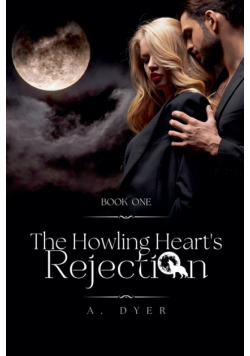The Howling Heart's Rejection