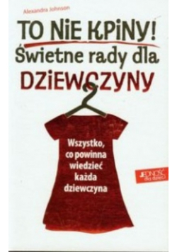 To nie kpiny Świetne rady dla dziewczyny