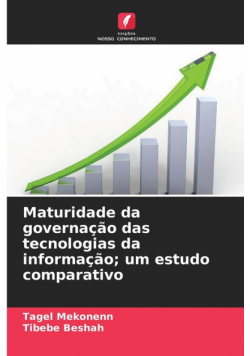Maturidade da governação das tecnologias da informação; um estudo comparativo