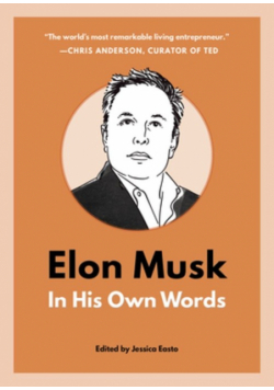 Elon Musk: In His Own Words