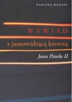 Wywiad z jasnowidzącą krewną Jana Pawła II