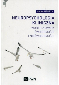 Neuropsychologia kliniczna wobec zjawisk...