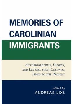 Memories of Carolinian Immigrants