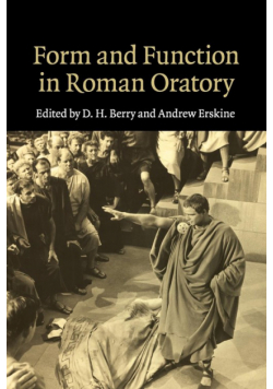 Form and Function in Roman Oratory