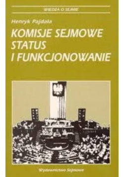 Komisje sejmowe status i funkcjonowanie