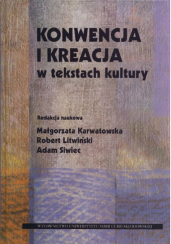 Konwencja i kreacja w tekstach kultury