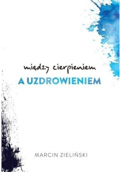 Między cierpieniem a uzdrowieniem