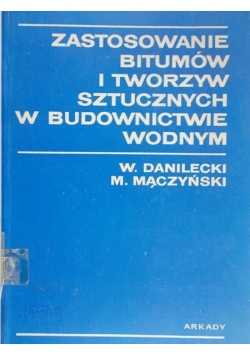 Zastosowanie bitumów i tworzyw sztucznych w budownictwie wodnym