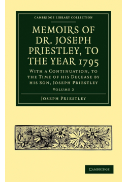 Memoirs of Dr. Joseph Priestley - Volume 2