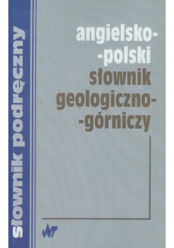 Angielsko polski słownik geologiczno górniczy