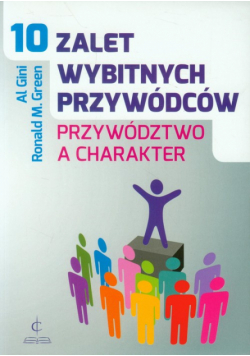 Green Ronald M. - 10 zalet wybitnych przywódców