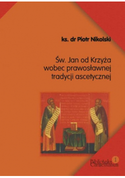 Św. Jan od Krzyża wobec prawosławnej tradycji ascetycznej