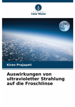 Auswirkungen von ultravioletter Strahlung auf die Froschlinse