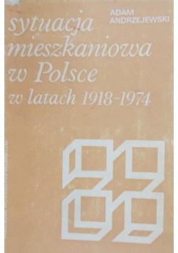 Sytuacja mieszkaniowa w Polsce w latach 1918-1974