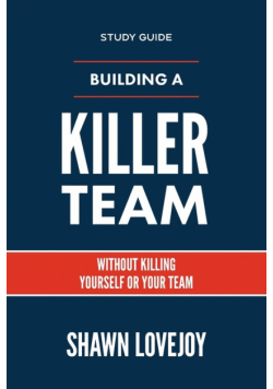 Building a Killer Team - Study Guide