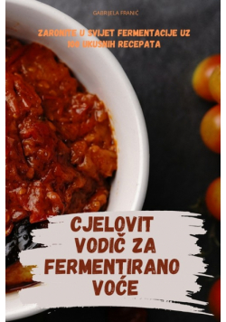 Cjelovit Vodič Za Fermentirano Voće