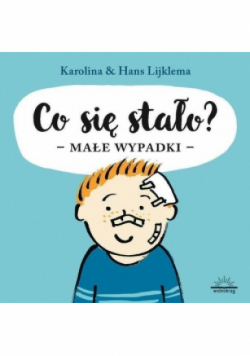 Co się stało? Małe wypadki