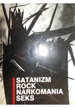 Satanizm, rock, narkomania, seks