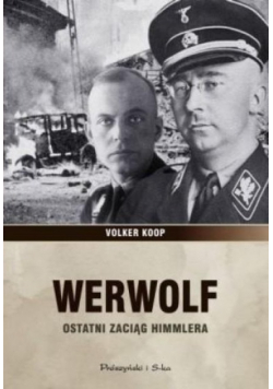 Werwolf ostatni zaciąg Himmlera