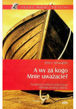 A wy za kogo mnie macie