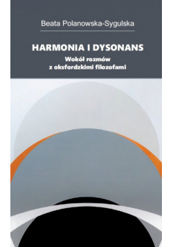 Harmonia i dysonans Wokół rozmów z oksfordzkimi filozofami