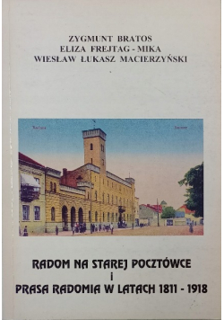 Radom na starej pocztówce i prasa  radomia w latach 1811  - 1918