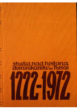 Studia nad historią dominikanów w Polsce Tom 1