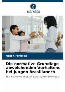 Die normative Grundlage abweichenden Verhaltens bei jungen Brasilianern